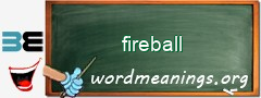 WordMeaning blackboard for fireball